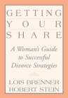 Getting Your Share : A Woman's Guide to Successful Divorce Strategies - eBook