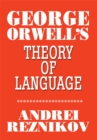George Orwell's Theory of Language - eBook