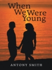 When We Were Young - eBook