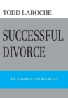 Successful Divorce : An Eight-Step Manual - eBook