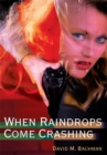 When Raindrops Come Crashing - eBook