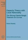 Capacity Theory with Local Rationality : The Strong Fekete-Szego Theorem on Curves - Book