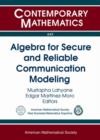 Algebra for Secure and Reliable Communication Modeling - Book