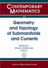 Geometry and Topology of Submanifolds and Currents - Book