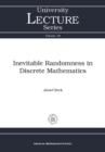 Inevitable Randomness in Discrete Mathematics - eBook