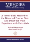 A Vector Field Method on the Distorted Fourier Side and Decay for Wave Equations with Potentials - Book