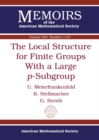 The Local Structure for Finite Groups With a Large $p$-Subgroup - Book