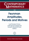 Feynman Amplitudes, Periods and Motives - Book
