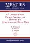 On Dwork's P-Adic Formal Congruences Theorem and Hypergeometric Mirror Maps - Book
