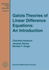 Galois Theories of Linear Difference Equations: An Introduction - Book