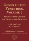 Generalized Functions, Volume 2 : Spaces of Fundamental and Generalized Functions - Book