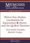 Witten Non Abelian Localization for Equivariant K-theory, and the $[Q,R]=0$ Theorem - Book