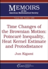 Time Changes of the Brownian Motion: Poincare Inequality, Heat Kernel Estimate and Protodistance - Book