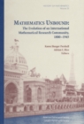 Mathematics Unbound : The Evolution of an International Mathematical Research Community, 1800-1945 - eBook