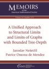 A Unified Approach to Structural Limits and Limits of Graphs with Bounded Tree-Depth - Book