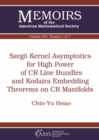 Szego Kernel Asymptotics for High Power of CR Line Bundles and Kodaira Embedding Theorems on CR Manifolds - Book