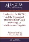 Localization for $THH(ku)$ and the Topological Hochschild and Cyclic Homology of Waldhausen Categories - Book