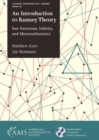 An Introduction to Ramsey Theory : Fast Functions, Infinity, and Metamathematics - Book