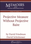 Projective Measure Without Projective Baire - Book