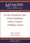 On the Symplectic Type of Isomorphisms of the $p$-Torsion of Elliptic Curves - Book