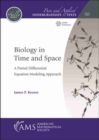 Biology in Time and Space : A Partial Differential Equation Modeling Approach - Book