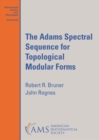 The Adams Spectral Sequence for Topological Modular Forms - Book