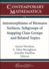 Automorphisms of Riemann Surfaces, Subgroups of Mapping Class Groups and Related Topics - Book