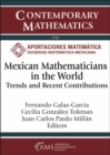 Mexican Mathematicians in the World : Trends and Recent Contributions - Book
