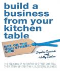 Build a Business From Your Kitchen Table - Book