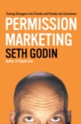Permission Marketing : Turning Strangers Into Friends And Friends Into Customers - eBook