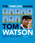 The Timeless Swing : Learn at any age from his lessons of a lifetime - eBook