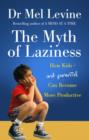 The Myth Of Laziness : How Kids - and Parents - Can Become More Productive - eBook