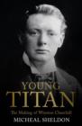Young Titan: The Making of Winston Churchill - Book