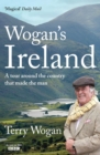 Wogan's Ireland : A Tour Around the Country that Made the Man - eBook