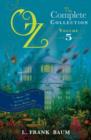 Oz, the Complete Collection Volume 5 bind-up : The Magic of Oz; Glinda of Oz, The Royal Book of Oz - eBook