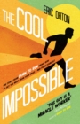 The Cool Impossible : The coach from Born to Run shows how to get the most from your miles - and from yourself - eBook
