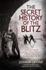 The Secret History of the Blitz - Book