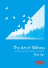 The Art of Stillness : Adventures in Going Nowhere - eBook