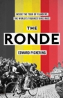 The Ronde : Inside the World's Toughest Bike Race - Book