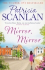Mirror, Mirror : Warmth, wisdom and love on every page - if you treasured Maeve Binchy, read Patricia Scanlan - eBook