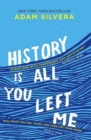 History Is All You Left Me : The much-loved hit from the author of No.1 bestselling blockbuster THEY BOTH DIE AT THE END! - Book