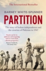 Partition : The story of Indian independence and the creation of Pakistan in 1947 - Book