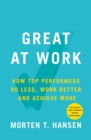 Great at Work : How Top Performers Do Less, Work Better, and Achieve More - eBook