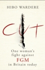 Cut: One Woman's Fight Against FGM in Britain Today - Book