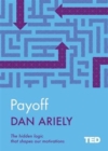 Payoff : The Hidden Logic That Shapes Our Motivations - Book