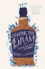 Chasing the Dram : Finding the Spirit of Whisky - Book