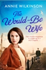 The Would-Be Wife : Will she find her way to freedom? A heart-warming saga about love, family and hope - eBook