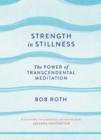 Strength in Stillness : The Power of Transcendental Meditation - eBook