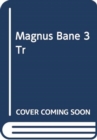 MAGNUS BANE 3 TR - Book