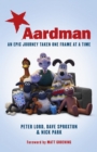 Aardman: An Epic Journey : Taken One Frame at a Time - Book